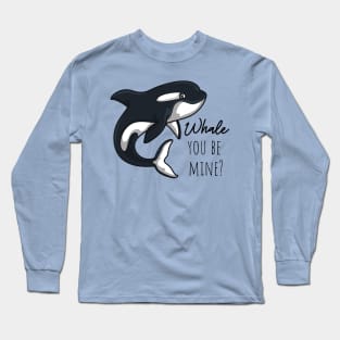 Whale You Be Mine Long Sleeve T-Shirt